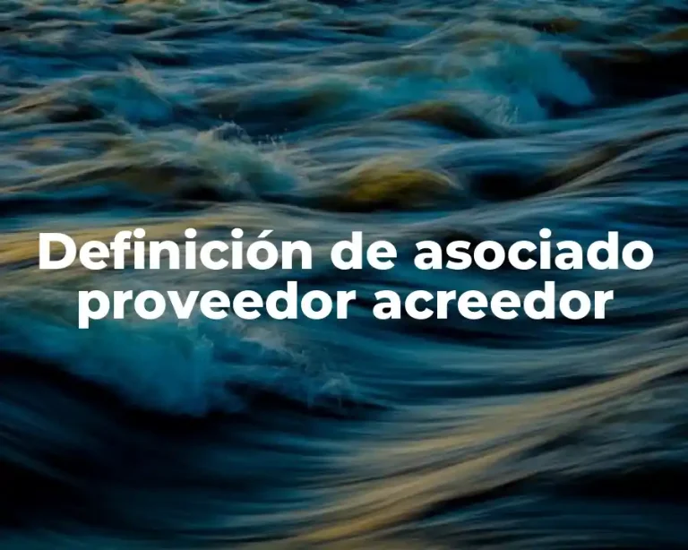 Definición de asociado proveedor acreedor