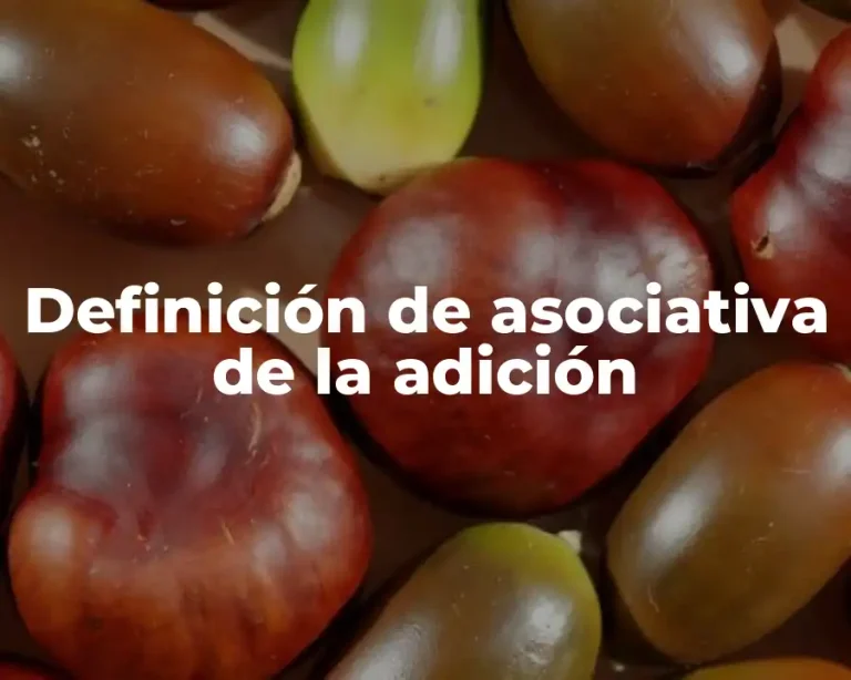 Definición de asociativa de la adición