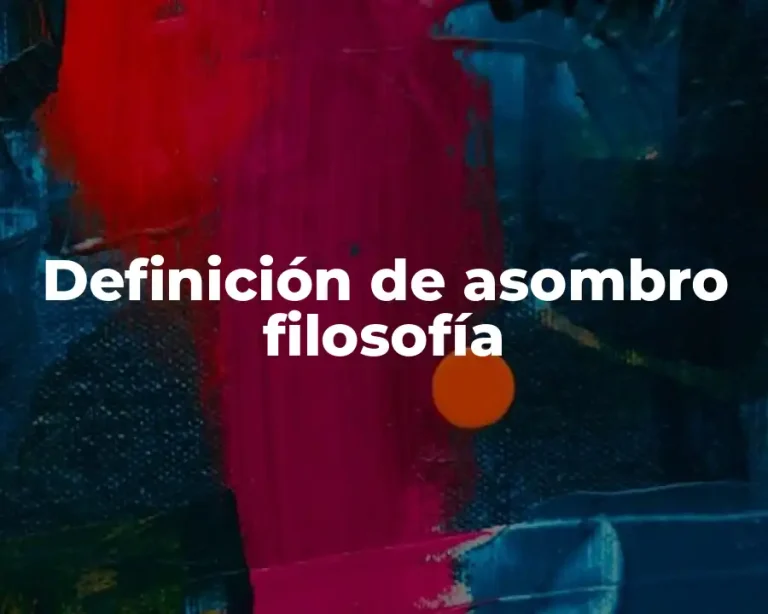 Definición de asombro filosofía