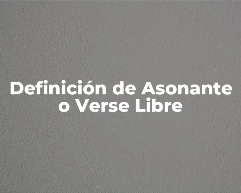 Definición de Asonante o Verse Libre