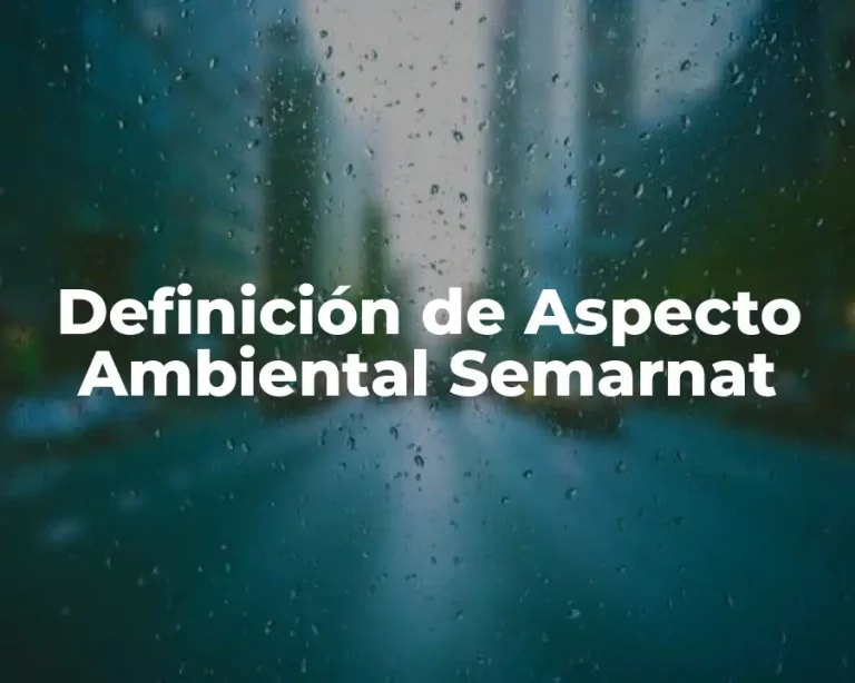 Definición de Aspecto Ambiental Semarnat