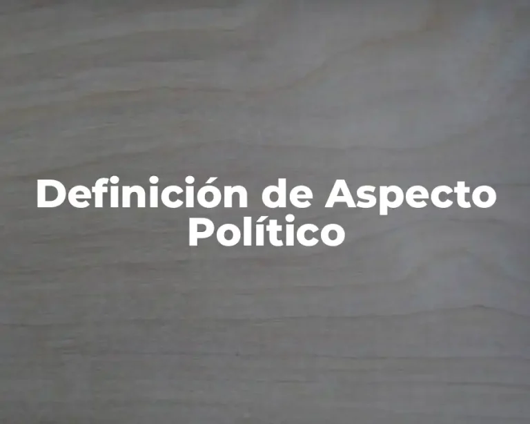 Definición de Aspecto Político