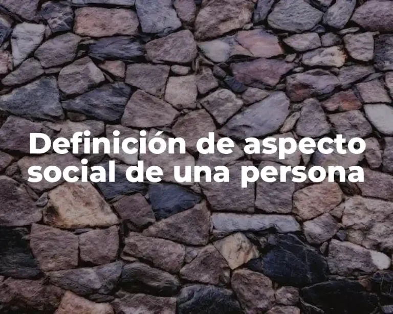 Definición de aspecto social de una persona