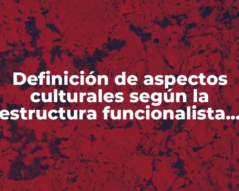Definición de aspectos culturales según la estructura funcionalista de Parsons