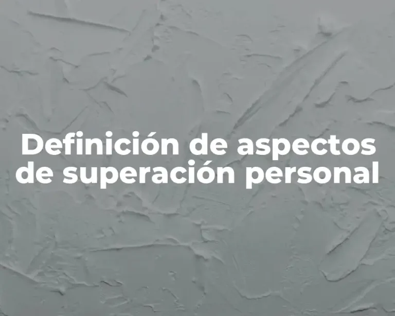 Definición de aspectos de superación personal