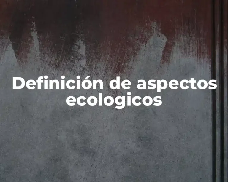 Definición de aspectos ecologicos