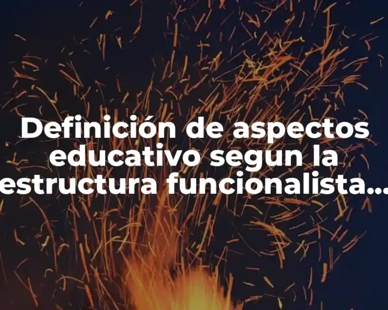 Definición de aspectos educativo segun la estructura funcionalista de Parsons