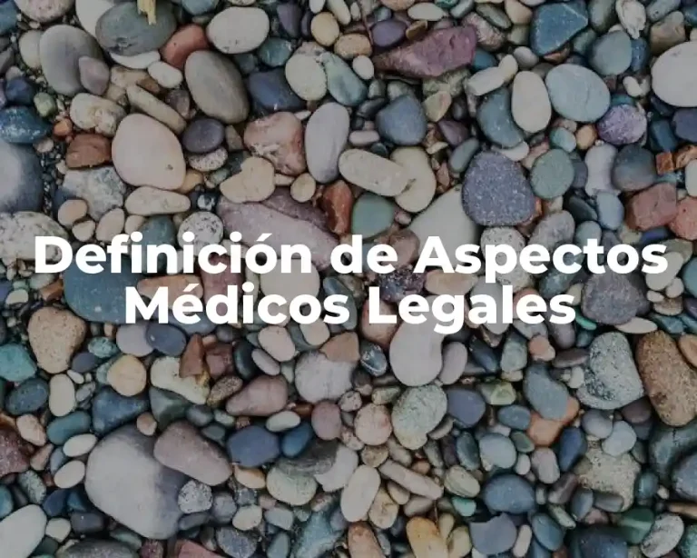 Definición de Aspectos Médicos Legales