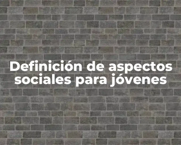 Definición de aspectos sociales para jóvenes