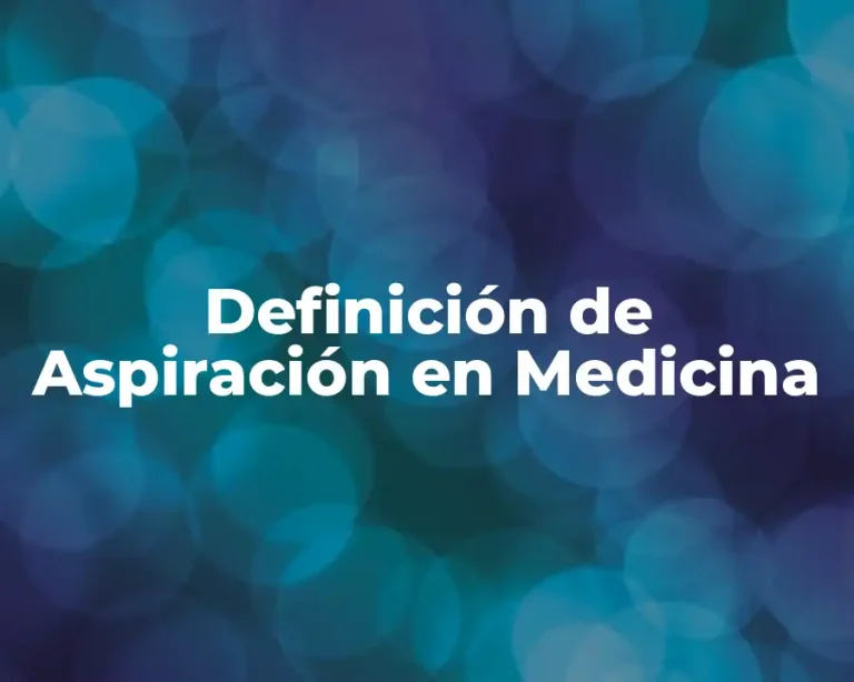 Definición de Aspiración en Medicina