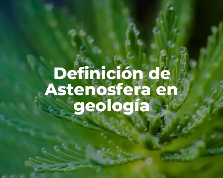 Definición de Astenosfera en geología