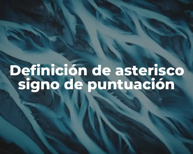 Definición de asterisco signo de puntuación