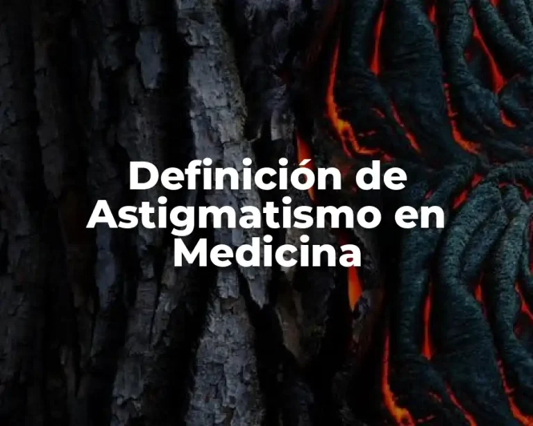 Definición de Astigmatismo en Medicina