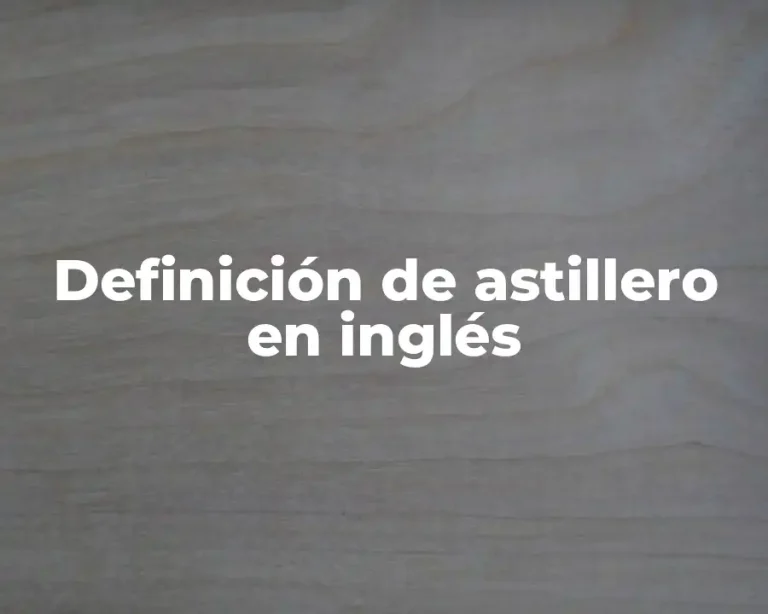 Definición de astillero en inglés