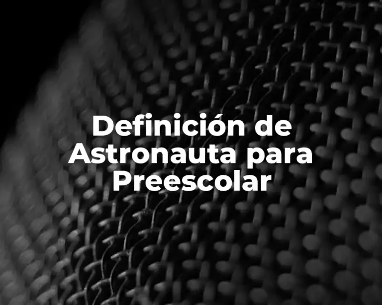 Definición de Astronauta para Preescolar