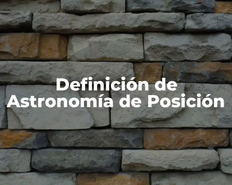Definición de Astronomía de Posición