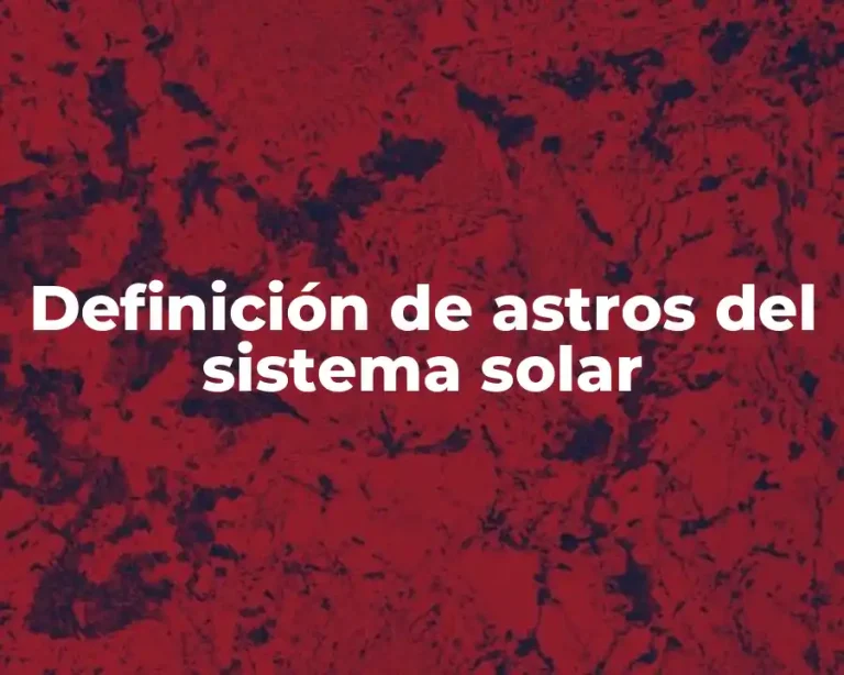 Definición de astros del sistema solar