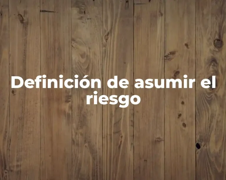 Definición de asumir el riesgo