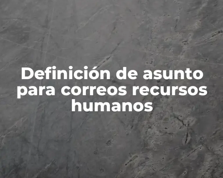 Definición de asunto para correos recursos humanos