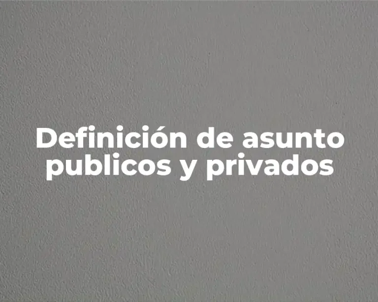 Definición de asunto publicos y privados