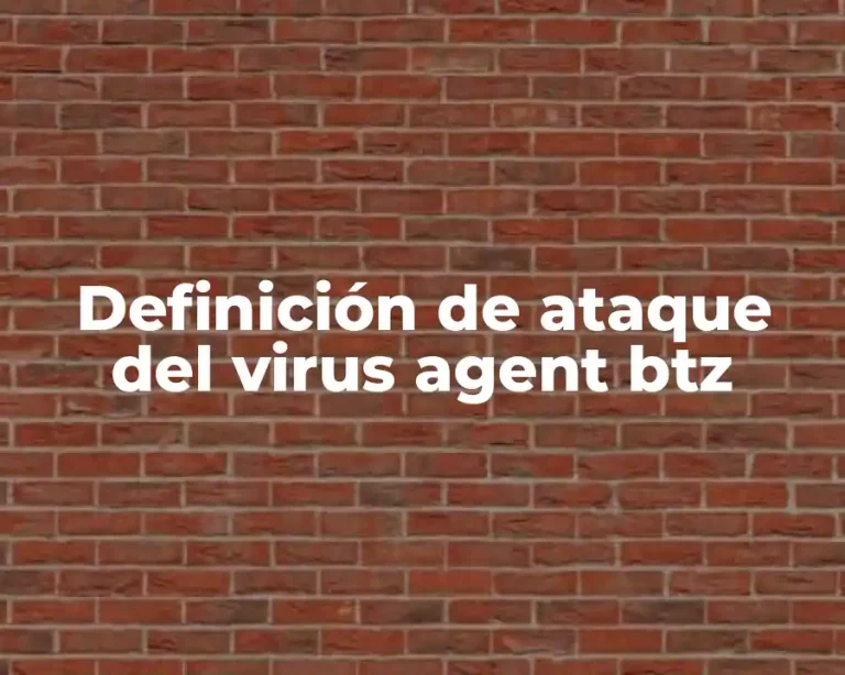 Definición de ataque del virus agent btz