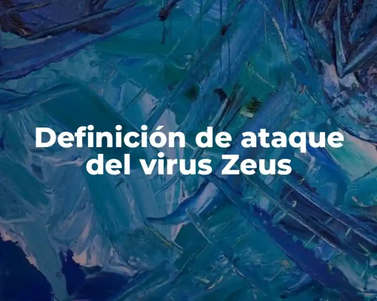 Definición de ataque del virus Zeus