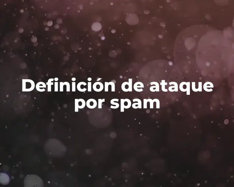 Definición de ataque por spam