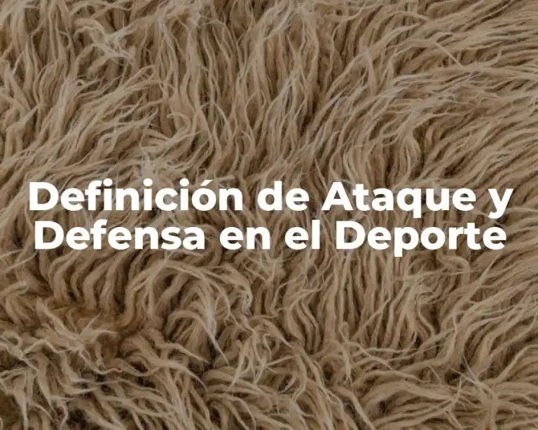 Definición de Ataque y Defensa en el Deporte