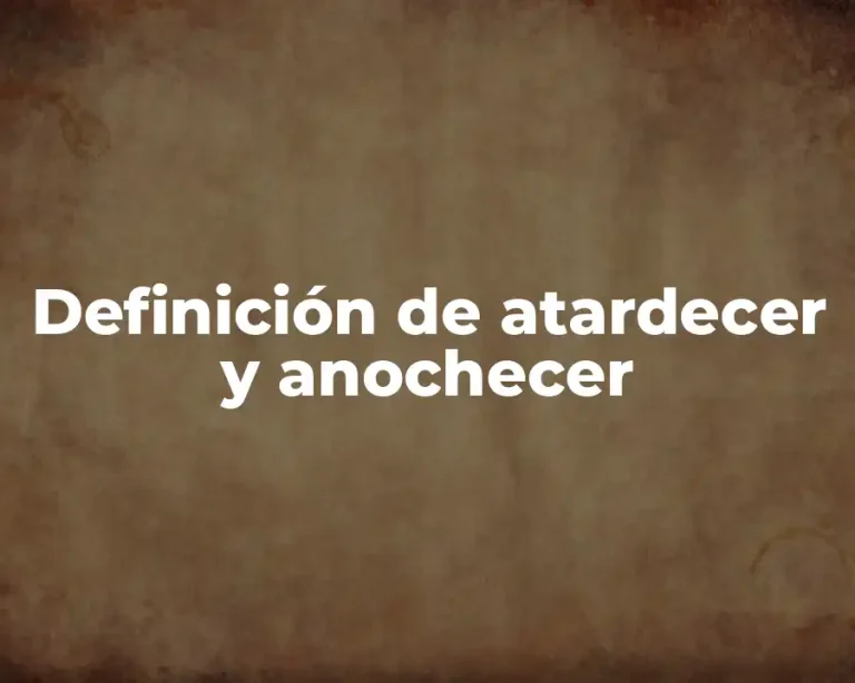 Definición de atardecer y anochecer