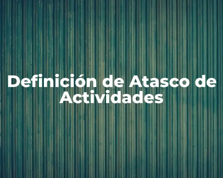 Definición de Atasco de Actividades
