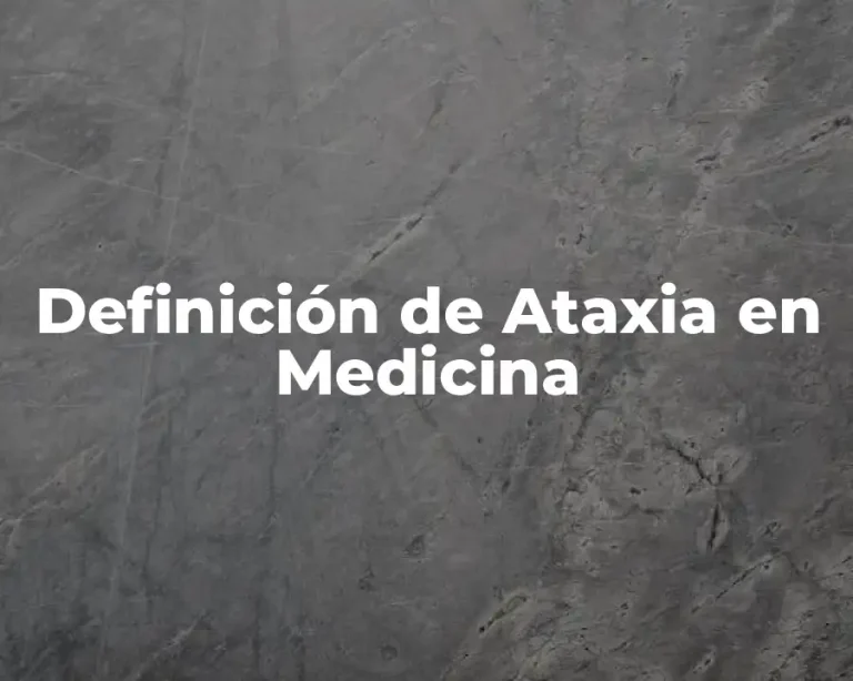 Definición de Ataxia en Medicina
