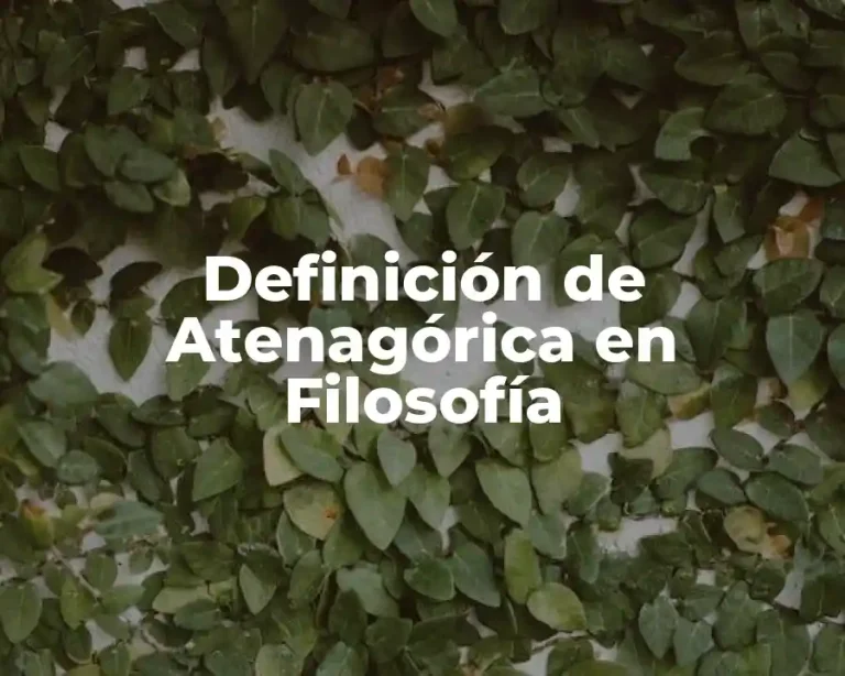 Definición de Atenagórica en Filosofía