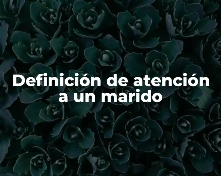 Definición de atención a un marido