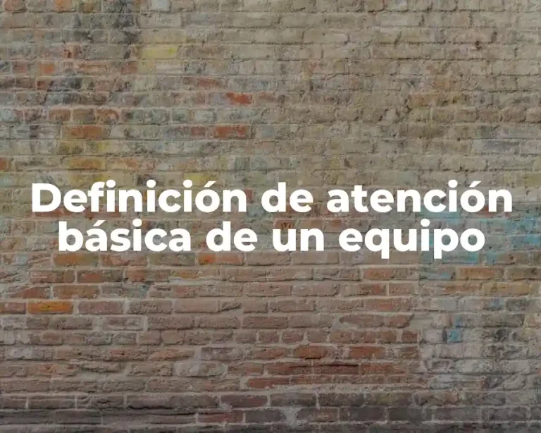 Definición de atención básica de un equipo