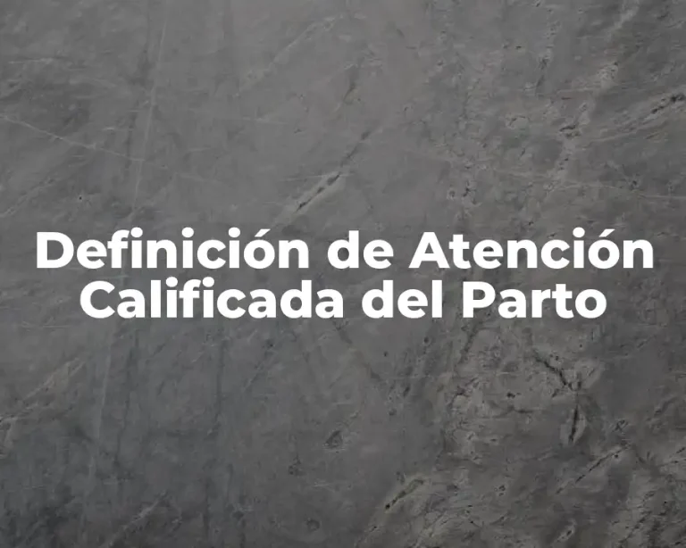 Definición de Atención Calificada del Parto