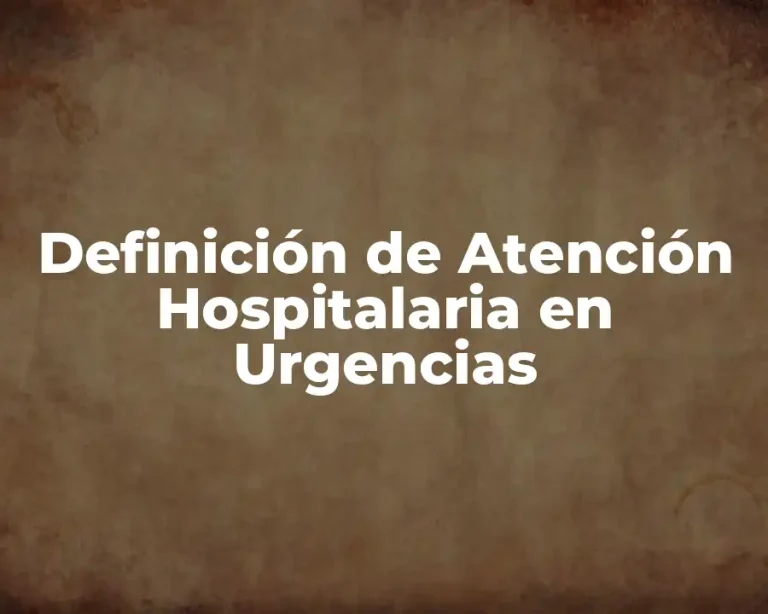 Definición de Atención Hospitalaria en Urgencias