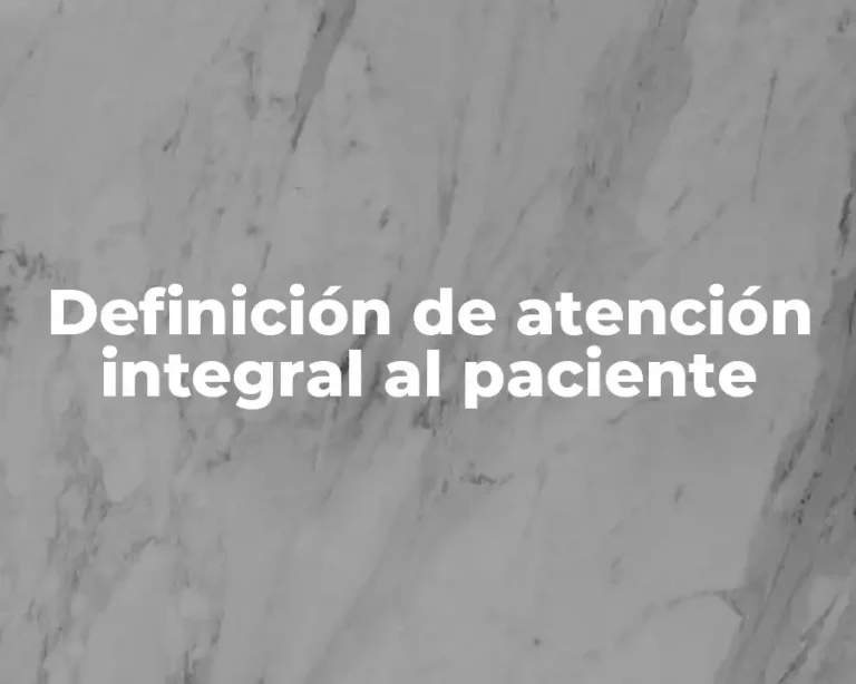 Definición de atención integral al paciente