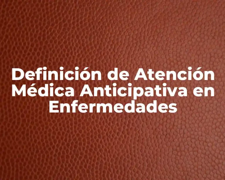Definición de Atención Médica Anticipativa en Enfermedades