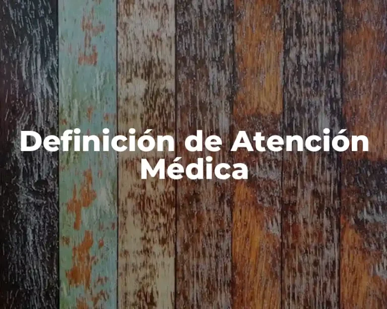 Definición de Atención Médica