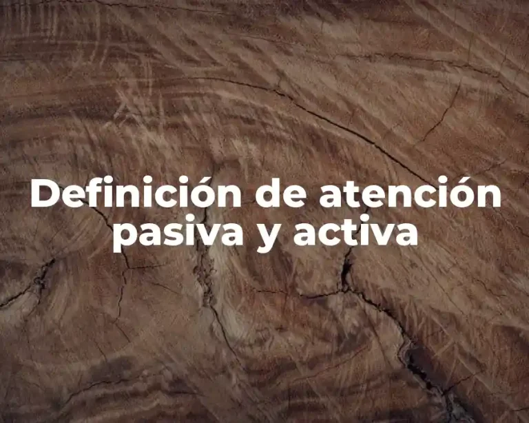 Definición de atención pasiva y activa