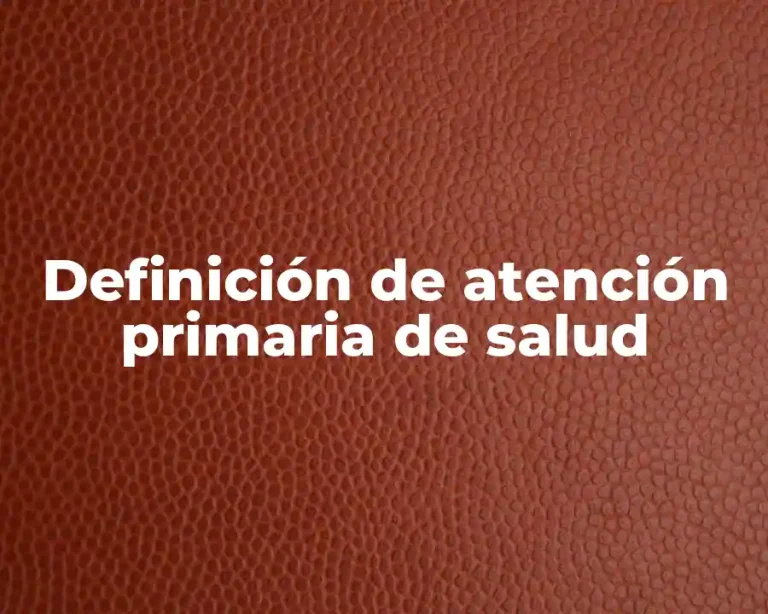 Definición de atención primaria de salud