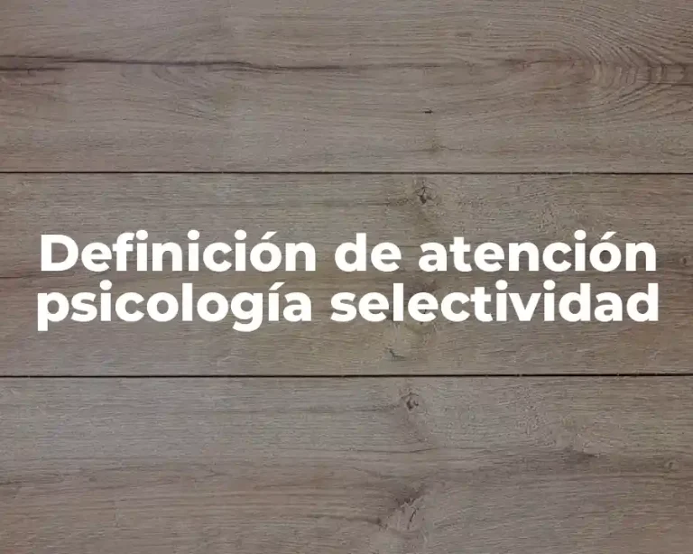 Definición de atención psicología selectividad