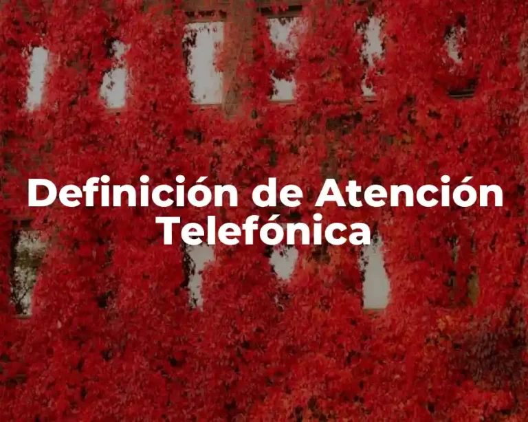 Definición de Atención Telefónica