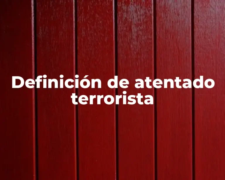 Definición de atentado terrorista
