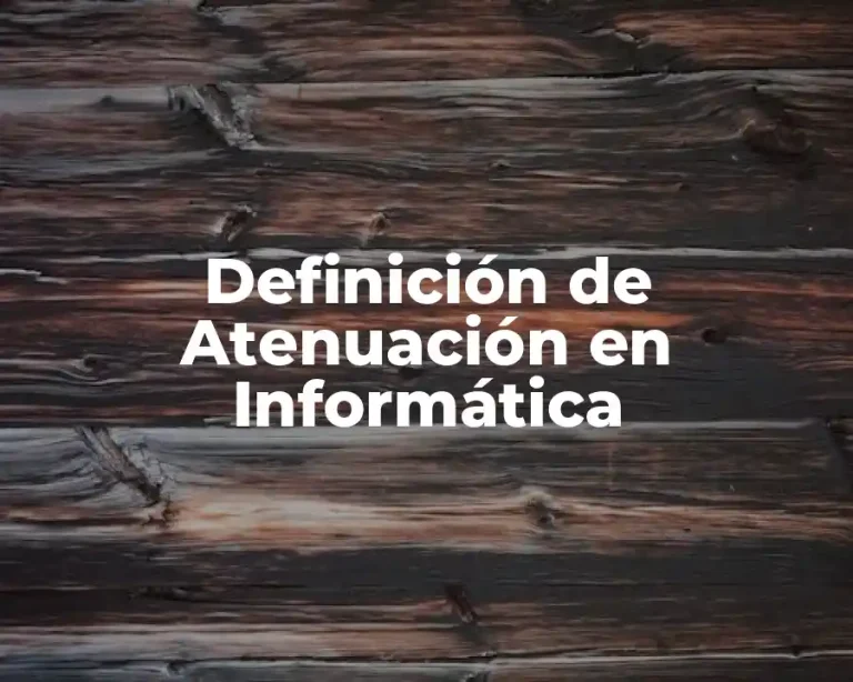 Definición de Atenuación en Informática