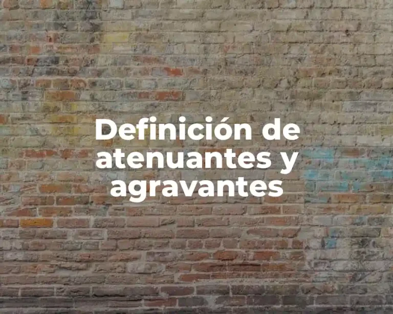 Definición de atenuantes y agravantes