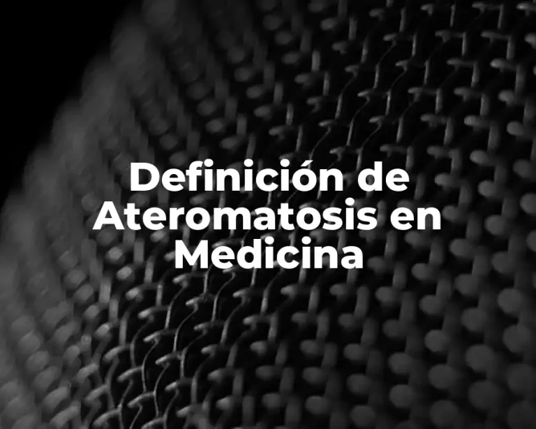 Definición de Ateromatosis en Medicina