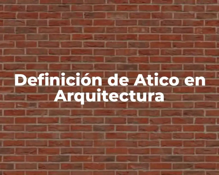 Definición de Atico en Arquitectura
