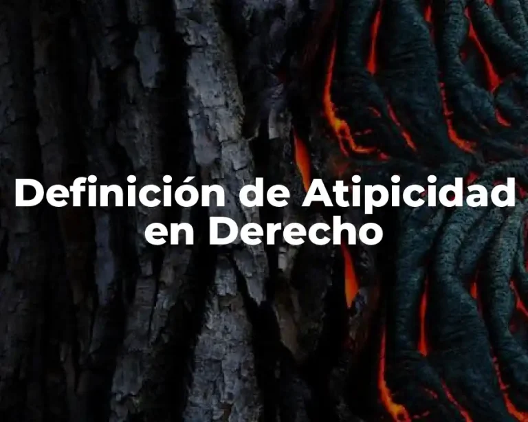 Definición de Atipicidad en Derecho