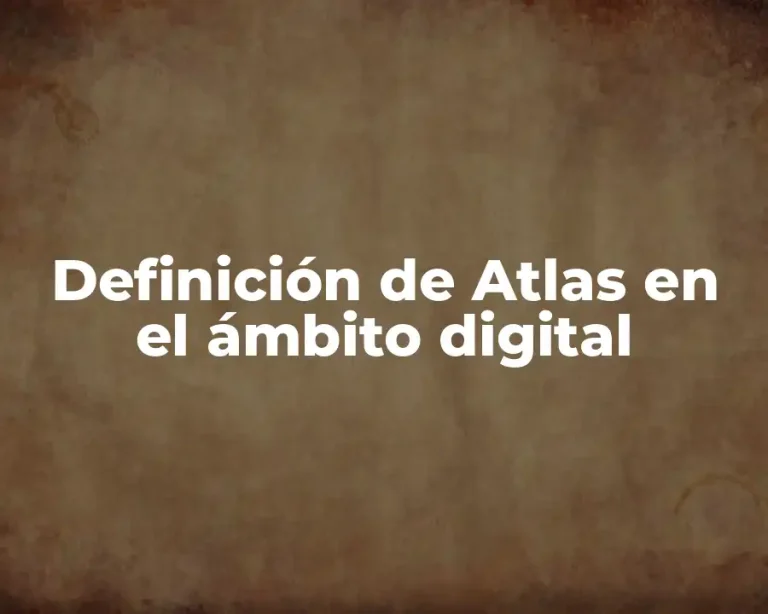 Definición de Atlas en el ámbito digital